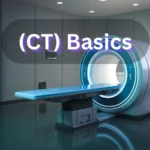 Computed Tomography (CT) Basics