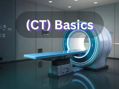 Computed Tomography (CT) Basics