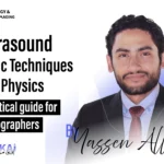 Ultrasound Basic Techniques and Physics (Practical guide for Sonographers)